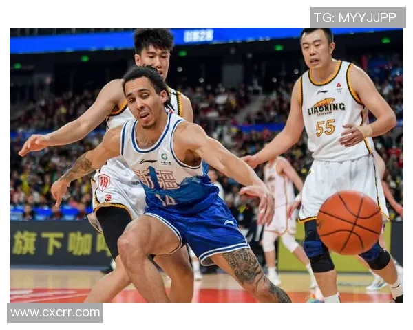 辽宁队迎战CBA强敌新疆，球员表现出色收获连胜